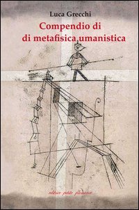 Compendio di metafisica umanistica