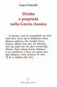 Diritto e propriet&agrave; nella Grecia classica paralleli con il nostro temo