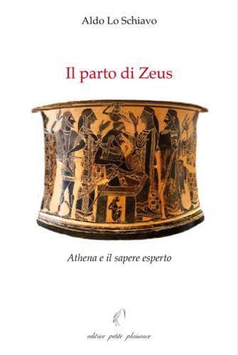 Il parto di Zeus. Athena e il sapere esperto