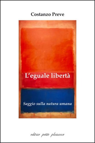 L'eguale libert&agrave;. Saggio sulla natura umana