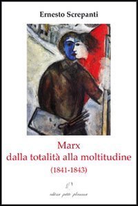 Marx dalla totalit&agrave; alla moltitudine (1841-1843)