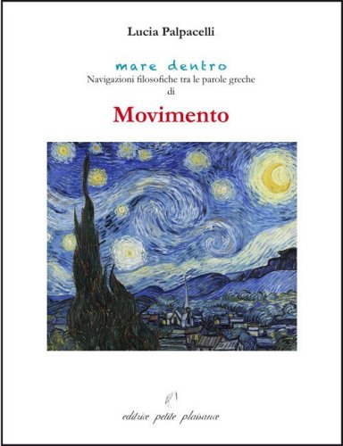 Movimento. Navigazioni filosofiche tra le parole greche di &laquo;movimento&raquo;