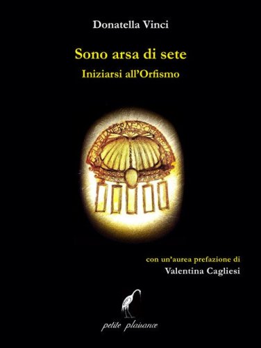 Sono arsa di sete. Iniziarsi all'orfismo