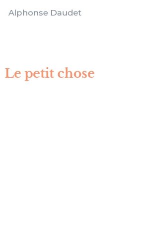 Le petit chose
