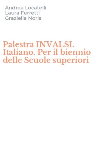 Palestra INVALSI. Italiano. Per il biennio delle Scuole superiori