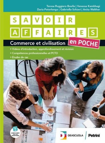 Savoir affaires. Livre de l'&eacute;l&egrave;ve. Per le Scuole superiori