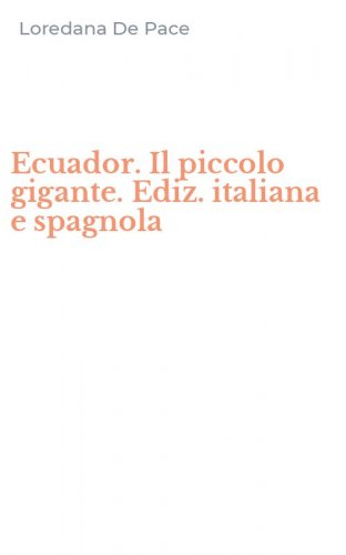 Ecuador. Il piccolo gigante. Ediz. italiana e spagnola