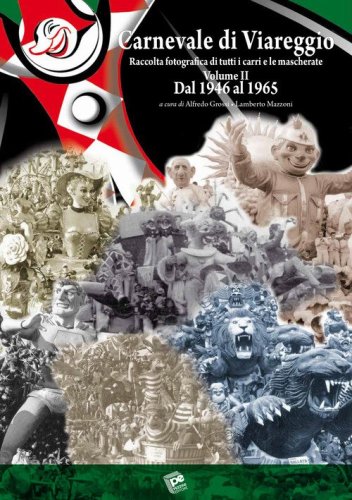 Carnevale di Viareggio. Raccolta fotografica di tutti i carri e le mascherate