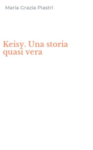 Keisy. Una storia quasi vera