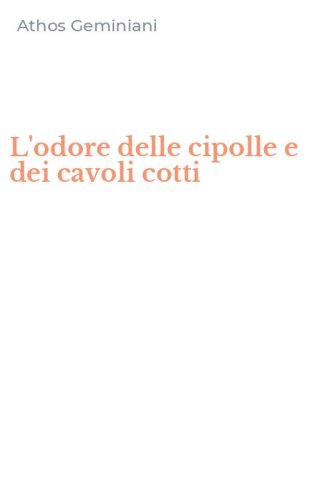L'odore delle cipolle e dei cavoli cotti