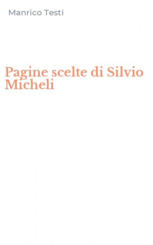 Pagine scelte di Silvio Micheli
