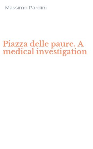 Piazza delle paure. A medical investigation