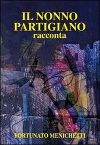Il nonno partigiano racconta
