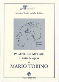 Pagine esemplari di tutte le opere di Mario Tobino