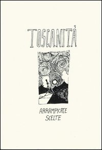 Toscanit&agrave;. Arrampicate scelte