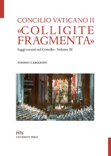 &laquo;Colligite fragmenta&raquo;. Saggi recenti sul Concilio