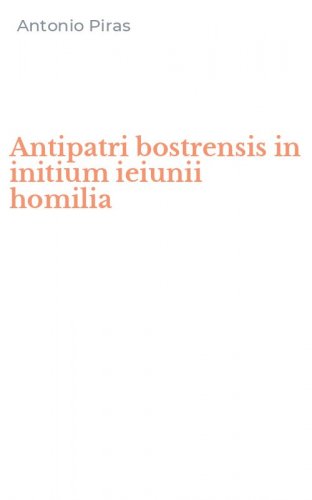 Antipatri bostrensis in initium ieiunii homilia