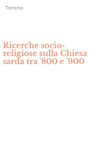 Ricerche socio-religiose sulla Chiesa sarda tra '800 e '900