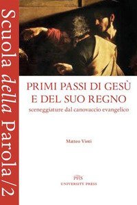 Primi passi di Ges&ugrave; e del suo regno. Sceneggiature dal canovaccio evangelico