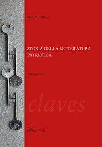 Storia della letteratura patristica. Dalle origini ad Agostino