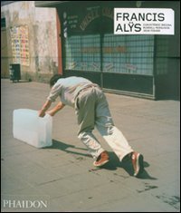 Francis Al&yuml;s. Ediz. inglese