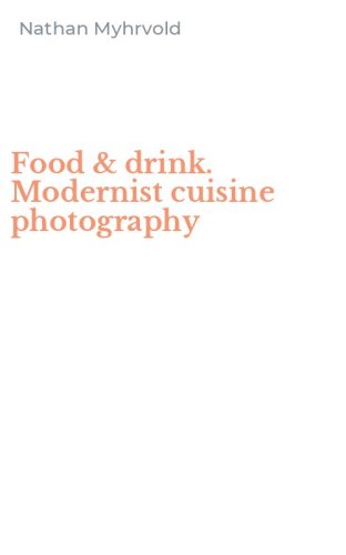Food & drink. Modernist cuisine photography