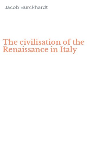 The civilisation of the Renaissance in Italy