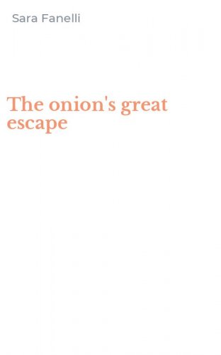 The onion's great escape