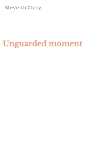 Unguarded moment