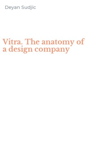 Vitra. The anatomy of a design company