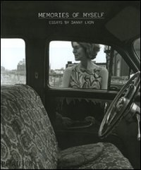 Memories of myself. Essays by Danny Lyon
