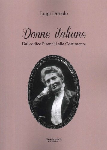 Donne italiane. Dal Codice Pisanelli alla Costituente