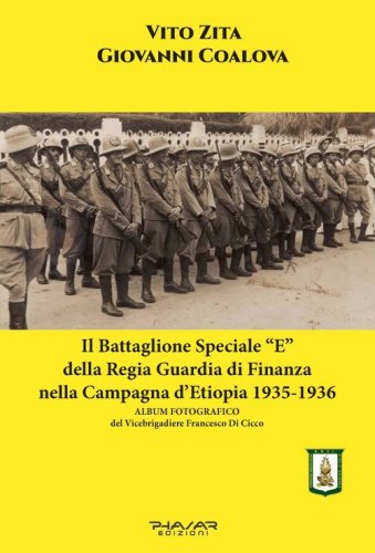 Il battaglione speciale &laquo;E&raquo; della Regia Guardia di Finanza nella campagna d'Etiopia 1935-1936