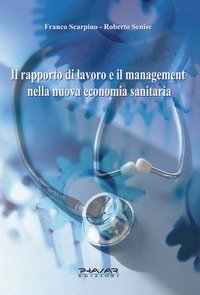Il rapporto di lavoro e il management nella nuova economia sanitaria