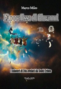 L'Apocalisse di Giovanni. I misteri di Dio svelati da Ges&ugrave; Cristo