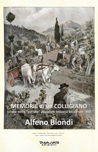 Le memorie di un Colligiano, scritte nella &laquo;parlata&raquo; popolare toscana locale del '900
