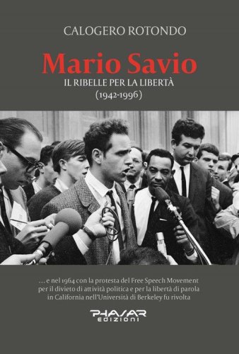 Mario Savio. Il ribelle per la libert&agrave; (1942-1996)