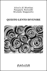 Questo lento divenire