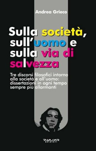 Sulla societ&agrave;, sull'uomo e sulla via di salvezza