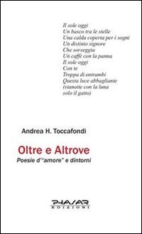 Oltre e altrove. Poesie d'&laquo;amore&raquo; e dintorni