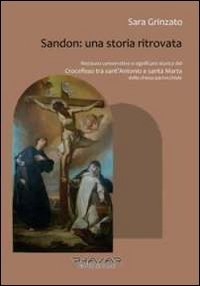 Sandon. Una storia ritrovata. Restauro conservativo e significato storico del &laquo;Crocefisso tra sant'Antonio e santa Marta&raquo; della chiesa parrocchiale