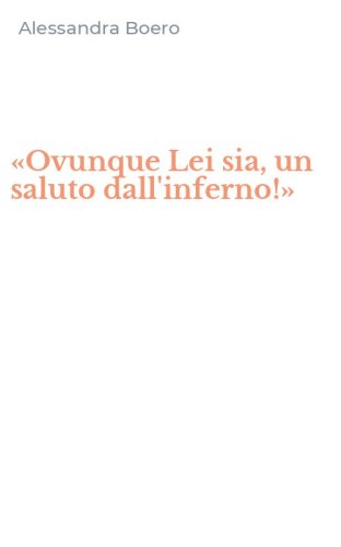 &laquo;Ovunque Lei sia, un saluto dall'inferno!&raquo;