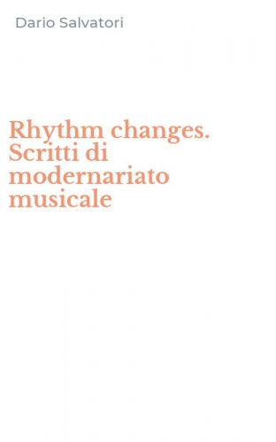 Rhythm changes. Scritti di modernariato musicale