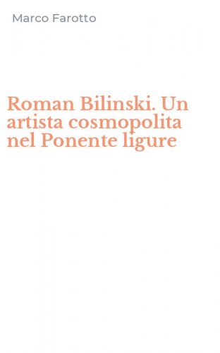 Roman Bilinski. Un artista cosmopolita nel Ponente ligure
