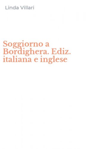 Soggiorno a Bordighera. Ediz. italiana e inglese