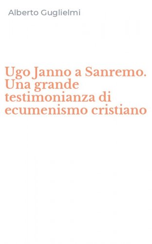 Ugo Janno a Sanremo. Una grande testimonianza di ecumenismo cristiano