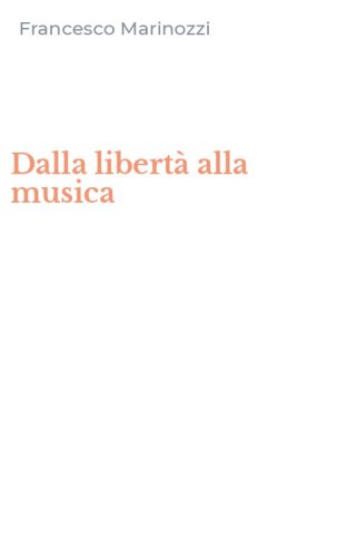 Dalla libert&agrave; alla musica