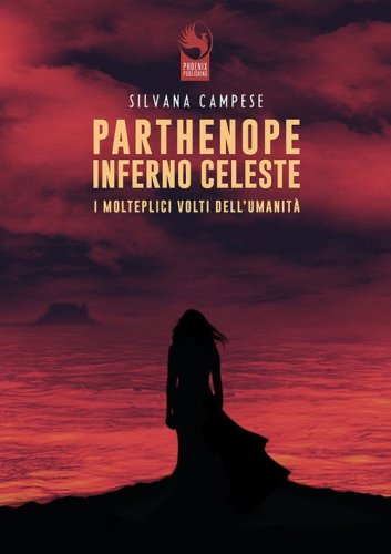 Parthenope Inferno Celeste. I molteplici volti dell'umanit&agrave;