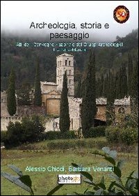 Archeologia, storia e paesaggio. Atti del 1&deg; Convegno nazionale dei gruppi archeologici di Umbria-Marche - ARCHEOLOGICI DI UMBRIA-MARCHE