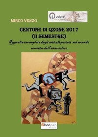 Centone di Qzone 2017 (2&deg; semestre). Raccolta incompleta degli articoli postati nel primo semestre dell'anno solare